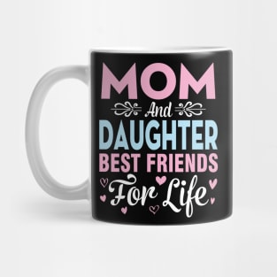 Mom And Daughter Best Friends For Life Happy To Me You Mommy Mug